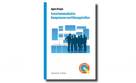 Agnes Krispel - Sozial-kommunikative Kompetenzen von Führungskräften