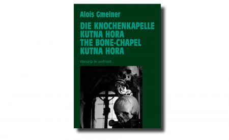 Alois Gmeiner: Kutna Hora Die Knochenkapelle