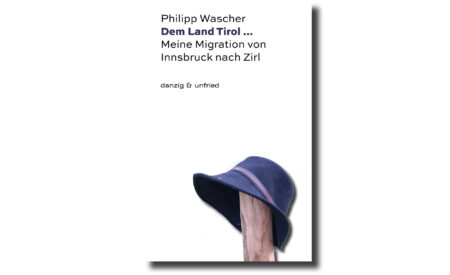 Philipp Wascher - Dem Land Tirol ... Meine Migration von Innsbruck nach Zirl
